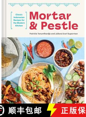 【3-4周达】Mortar and Pestle: Classic Indonesian Recipes for the Modern Kitchen [9781681889269]