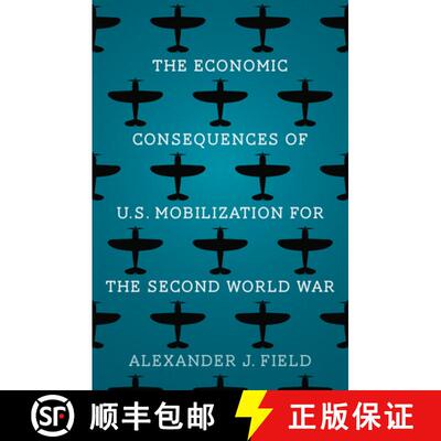 【3-4周达】The Economic Consequences of U.S. Mobilization for the Second World War [9780300276718]