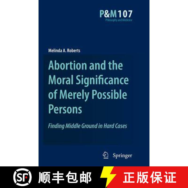 【3-4周达】Abortion and the Moral Significance of Merely Possible Persons : Finding Middle Ground in ... [9789400732285]