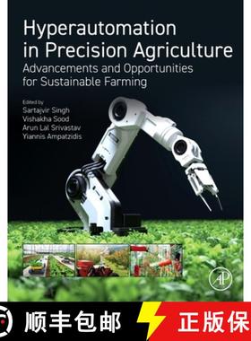【3-4周达】Hyperautomation in Precision Agriculture: Advancements and Opportunities for Sustainable F... [9780443241390]