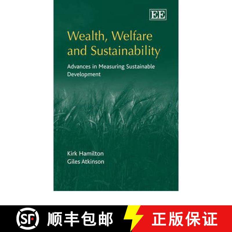 【3-4周达】Wealth, Welfare and Sustainability - Advances in Measuring Sustainable Development: Advanc... [9781848441750]