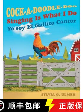 【3-4周达】Cock-a-Doodle-Doo Singing Is What I Do: Yo soy El Gallito Cantor [9781665770774]