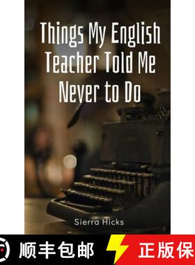 【3-4周达】Things My English Teacher Told Me Never to Do [9789395620994]