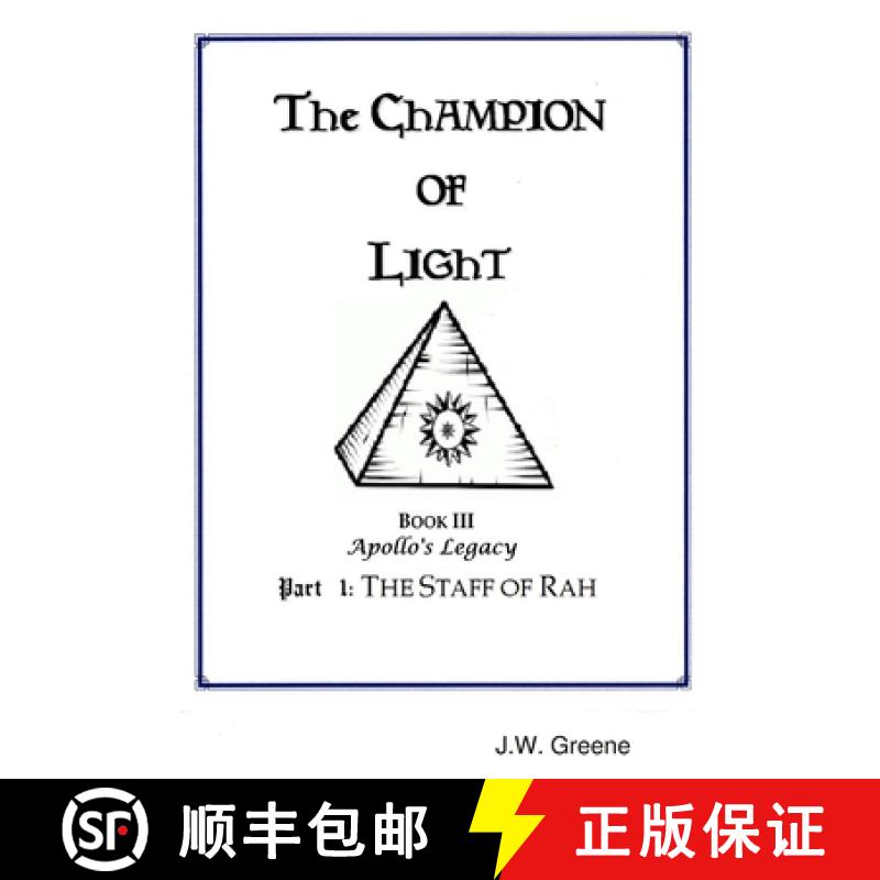 【4周达】The Champion of Light, Book III: Apollo's Legacy; Part 1 - The Staff of Rah [9780359555192]