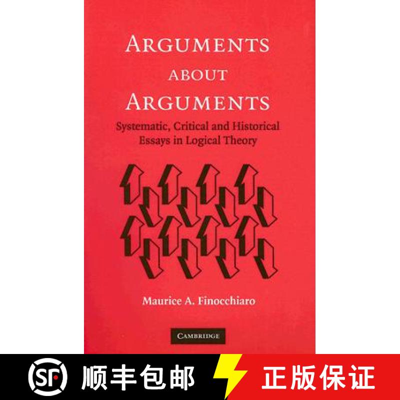 【3-4周达】Arguments about Arguments: Systematic, Critical, and Historical Essays In Logical Theory [9780521618533]