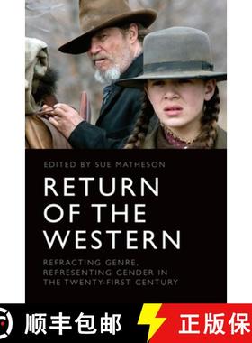 【3-4周达】Return of the Western: Refracting Genre, Representing Gender in the Twenty-First Century [9781399524728]