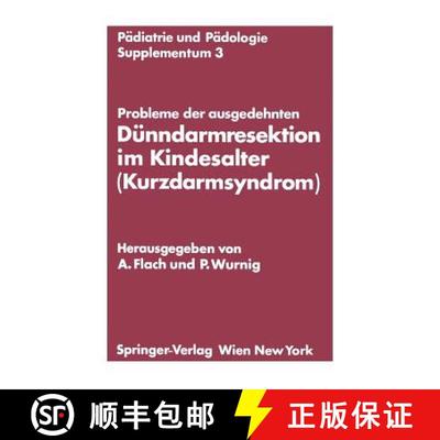 【3-4周达】Probleme Der Ausgedehnten Dunndarmresektion Im Kindesalter (Kurzdarmsyndrom): Kinderchirur... [9783211812983]