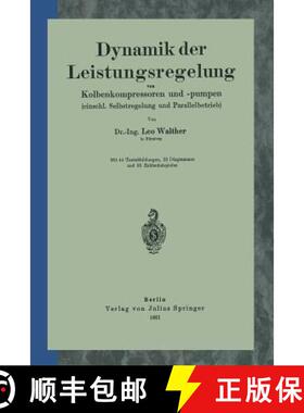 【3-4周达】Dynamik der Leistungsregelung von Kolbenkompressoren und -pumpen (einschl. Selbstregelung ... [9783642905216]