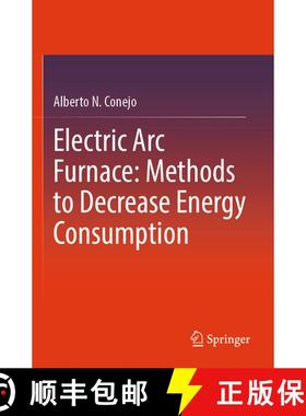 【3-4周达】Electric Arc Furnace: Methods to Decrease Energy Consumption [9789819740550]