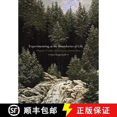 【3-4周达】精装 Experimenting at the Boundaries of Life: Organic Vitality in Germany Around 1800 [9780822945536]