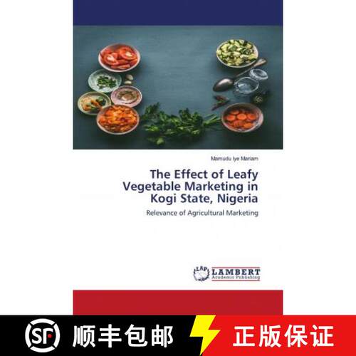 预订 The Effect of Leafy Vegetable Marketing in Kogi State, Nigeria [9786202921299]