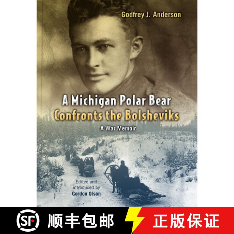 【2-3周达】Michigan Polar Bear Confronts the Bolsheviks: A War Memoir; the 337th Field Hospital in No... [9780802865205]