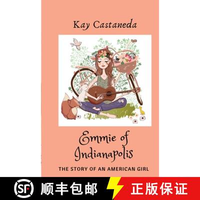【3-4周达】Emmie of Indianapolis: The Story of an American Girl [9780578439358]