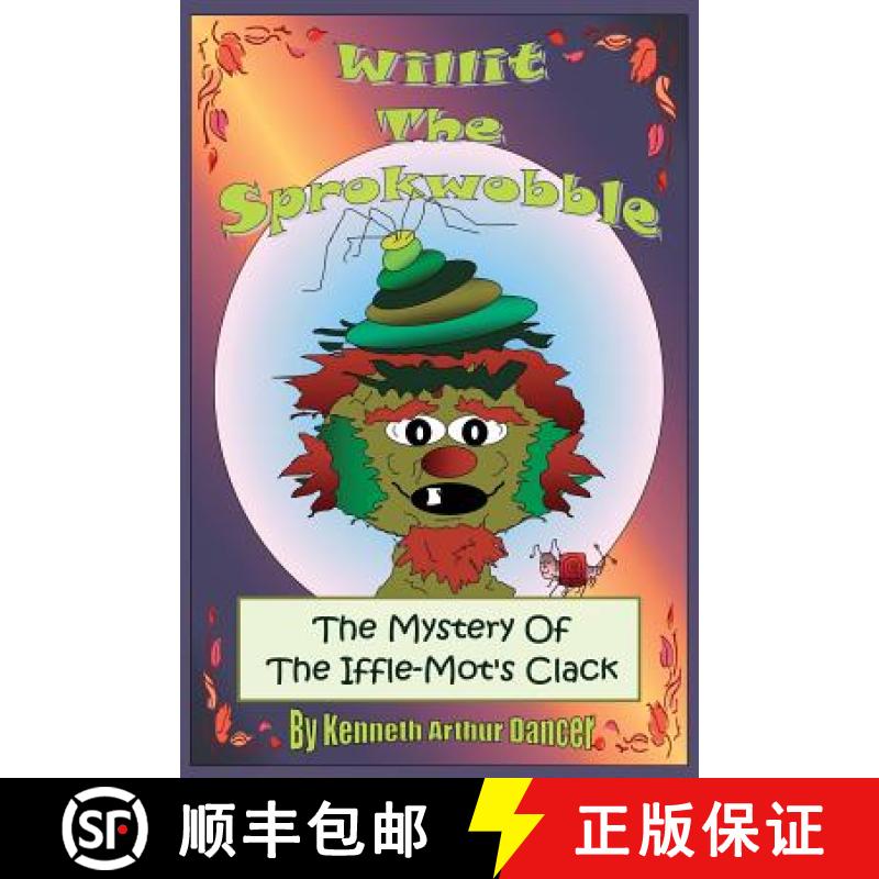 【2-3周达】Willit the Sprokwobble: The Mystery of the Iffle-Mot's Clack [9781780037103]