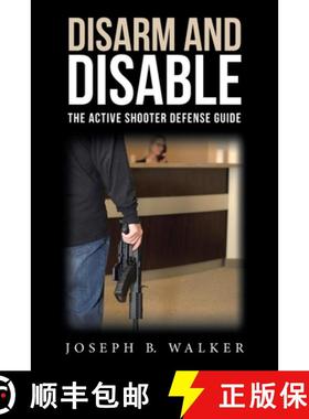 预订 Disarm and Disable: The Active Shooter Defense Guide [9781480889460]