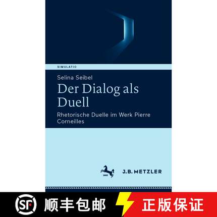 【3-4周达】Der Dialog als Duell : Rhetorische Duelle im Werk Pierre Corneilles [9783662721117]