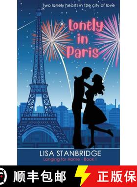 预订 Lonely in Paris: A fun, lighthearted, closed door billionaire romance set in the City of Love (L... [9780645667301]