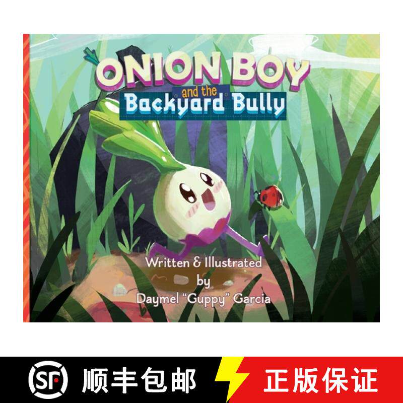 【3-4周达】Onion Boy and the Backyard Bully: A Vibrant Adventure of Empathy and Friendship [9798990314016]