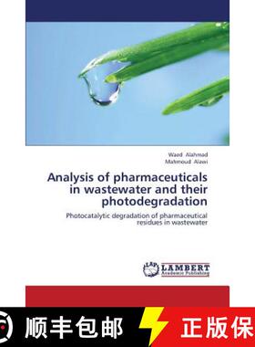 预订 Analysis of Pharmaceuticals in Wastewater and Their Photodegradation [9783659127144]