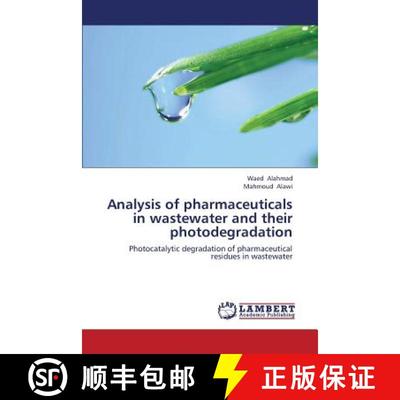 预订 Analysis of Pharmaceuticals in Wastewater and Their Photodegradation [9783659127144]