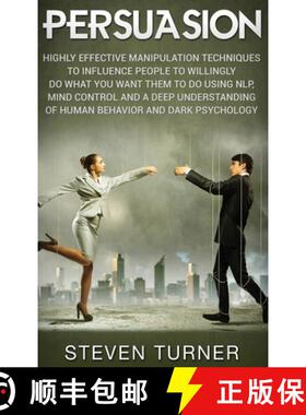 【3-4周达】Persuasion: Highly Effective Manipulation Techniques to Influence People to Willingly Do W... [9781647482374]