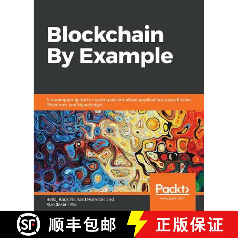 预订 Blockchain By Example: A developer's guide to creating decentralized applications using Bitcoin,... [9781788475686]