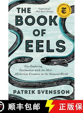 【3-4周达】Book of Eels: Our Enduring Fascination with the Most Mysterious Creature in the Natural World [9780062968821]