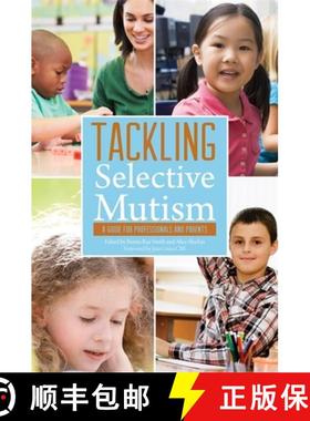 【3-4周达】Tackling Selective Mutism: A Guide for Professionals and Parents [9781849053938]