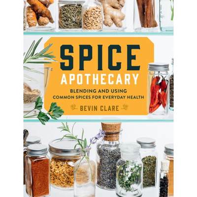 【4周达】Spice Apothecary: Blending and Using Common Spices for Everyday Health [9781635860832]