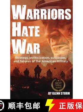 预订 Warriors Hate War: Strategy, politicization, successes, and failures of the US Military [9798990521780]