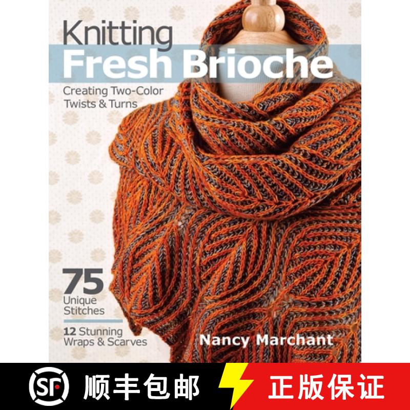 【3-4周达】Knitting Fresh Brioche: Creating Two-Color Twists & Turns [9781936096770]
