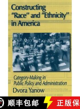 【3-4周达】Constructing Race and Ethnicity in America : Category-making in Public Policy and Administ... [9780765608017]