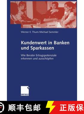 【3-4周达】Kundenwert in Banken Und Sparkassen: Wie Berater Ertragspotenziale Erkennen Und Ausschöpfen [9783322845306]