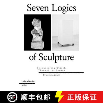 【3-4周达】Seven Logics of Sculpture: Encountering Objects Through the Senses [9789493246157]
