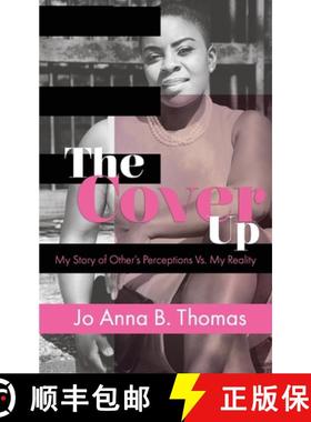 预订 The Cover Up: My Story of Other's Perceptions Vs. My Reality [9780692805015]