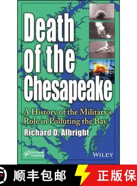 【3-4周达】Death Of The Chesapeake: A History Of The Military'S Role In Polluting The Bay [Wiley历史] [9781118686270]