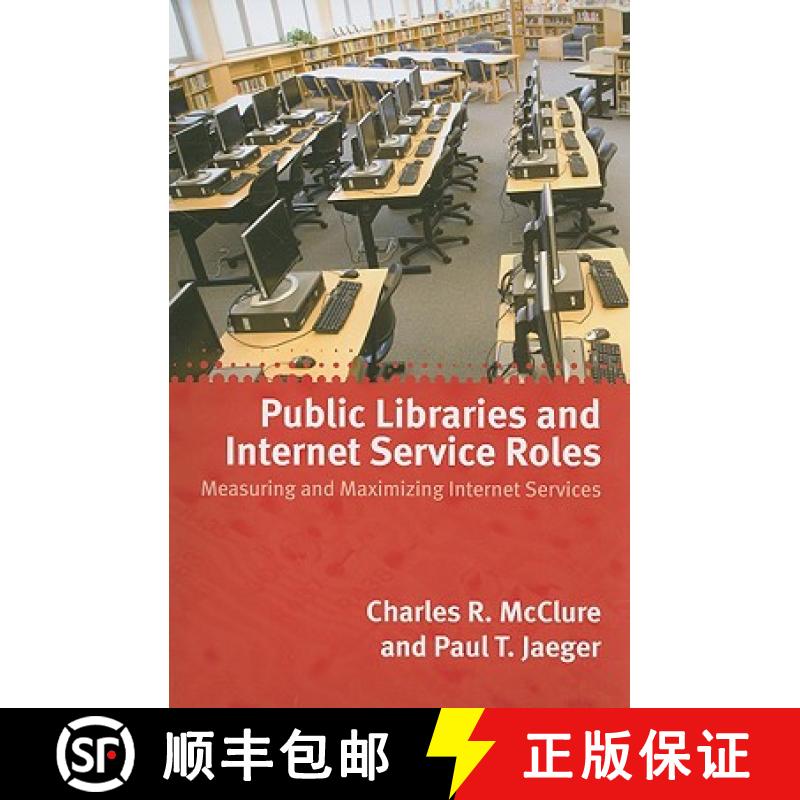 【3-4周达】Public Libraries and Internet Service Roles: Measuring and Maximizing Internet Services [9780838935767]