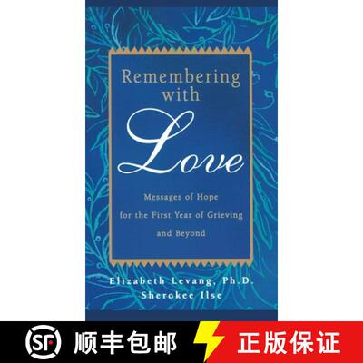 【3-4周达】Remembering with Love : Messages of Hope for the First Year of Grieving and Beyond [9780925190864]