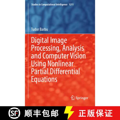 【3-4周达】Digital Image Processing, Analysis and Computer Vision Using Nonlinear Partial Differentia... [9783031895784]
