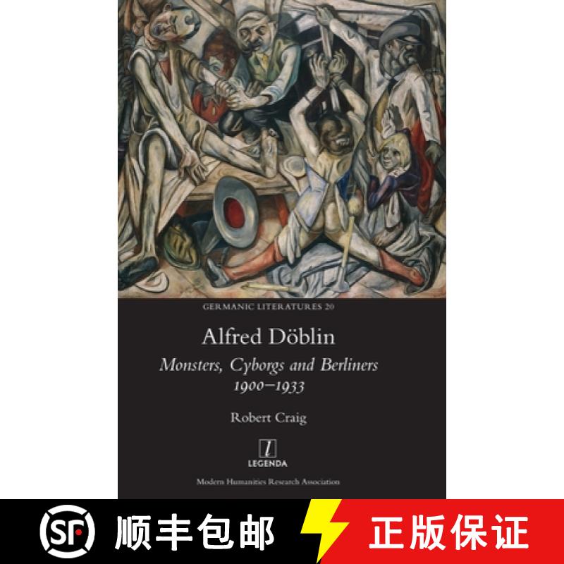 【2-3周达】Alfred Doeblin: Monsters, Cyborgs and Berliners 1900-1933 [9781781889268]