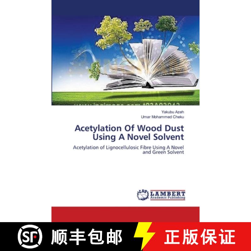预订 Acetylation Of Wood Dust Using A Novel Solvent [9783659491979]