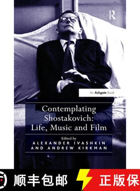 【3-4周达】Contemplating Shostakovich: Life, Music and Film [9781138250444]