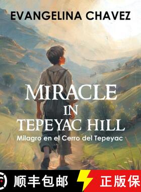【3-4周达】Miracle in Tepeyac Hill: Milagro en el Cerro del Tepeyac [9781964982601]