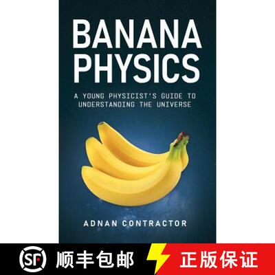 【3-4周达】Banana Physics: A Young Physicist's Guide to Understanding the Universe [9781641371797]