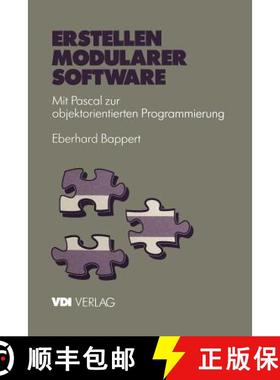 【3-4周达】Erstellen Modularer Software: Mit Pascal Zur Objektorientierten Programmierung [9783642958311]