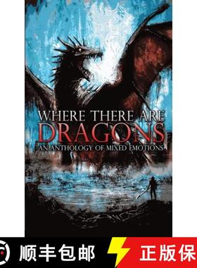 预订 Where There Are Dragons: An Anthology of Mixed Emotions [9780997900170]