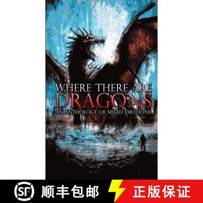 预订 Where There Are Dragons: An Anthology of Mixed Emotions [9780997900170]