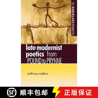 【3-4周达】Late modernist poetics : From Pound to Prynne [9780719058868]