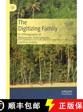 【3-4周达】The Digitizing Family : An Ethnography of Melanesian Smartphones [9783030349288]