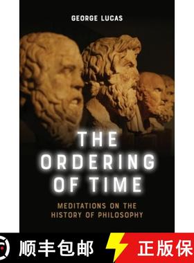 【3-4周达】The Ordering of Time: Meditations on the History of Philosophy [9781474478557]